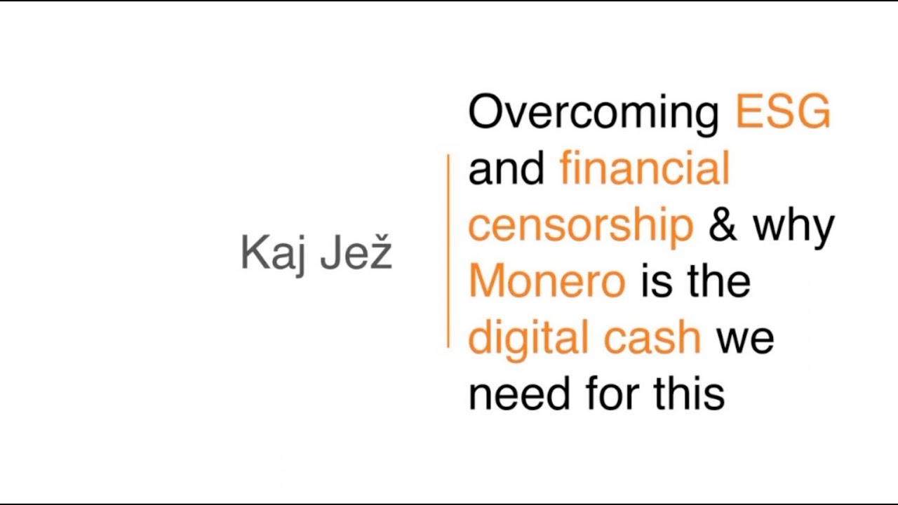 Overcoming ESG & Financial Censorship & Why Monero is the Digital Cash we Need (Remote)
