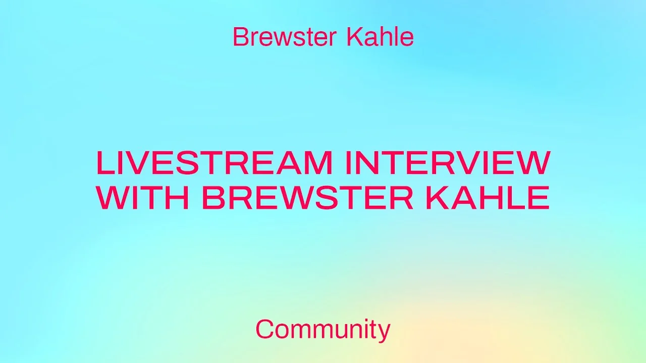Livestream Interview with Brewster Kahle