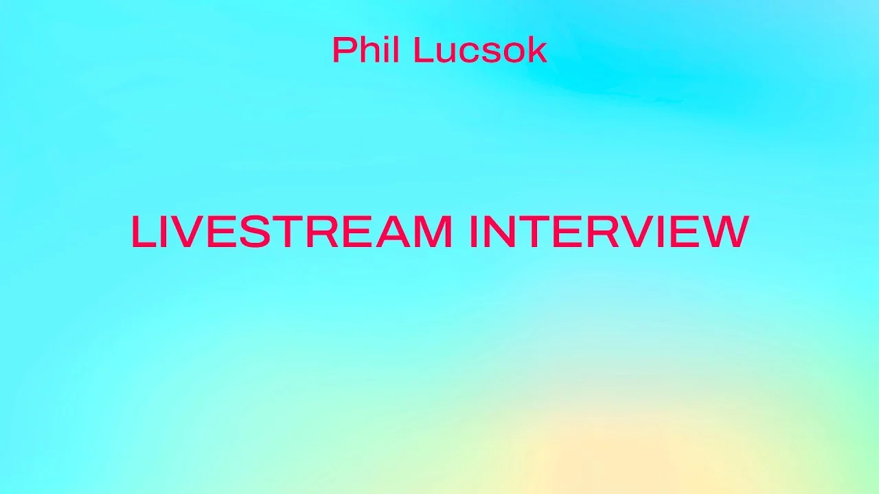Livestream Interview with Phil Lucsok