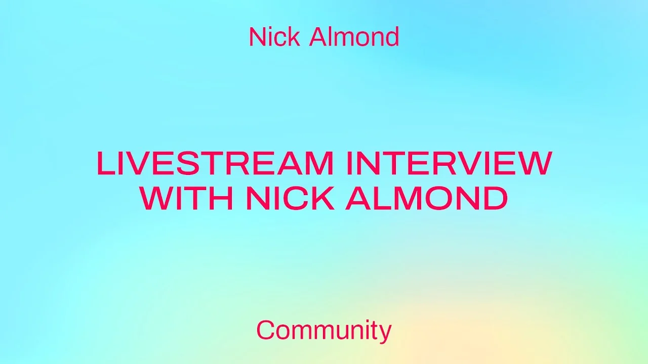 Livestream Interview with Nick Almond