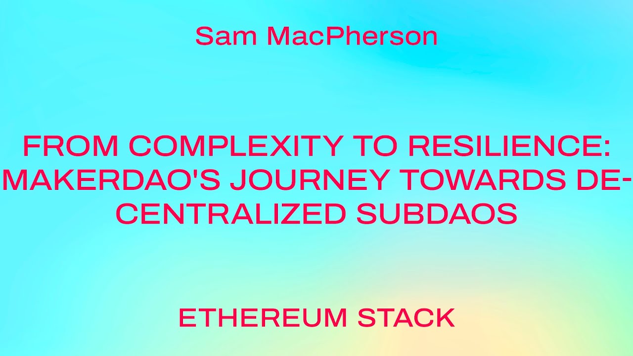 From Complexity to Resilience: MakerDAO's Journey towards Decentralized SubDAOs