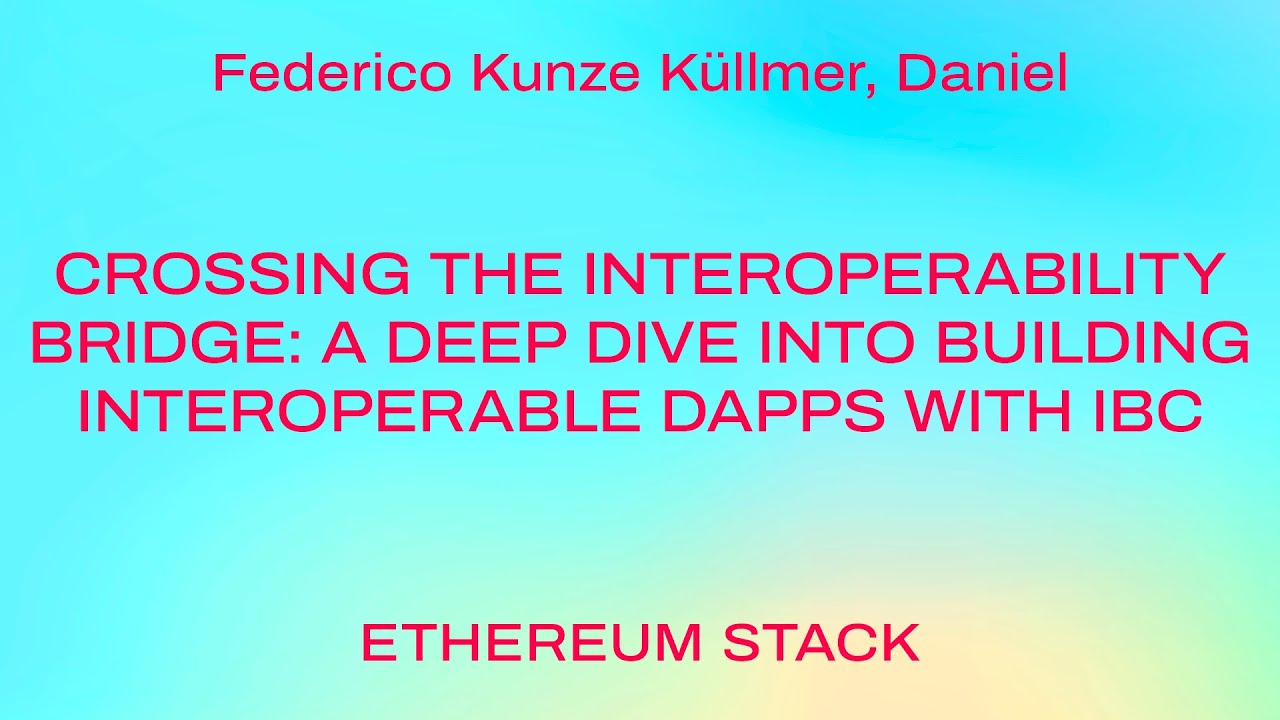 Crossing the Interoperability Bridge: A Deep Dive into Building Interoperable dApps with IBC