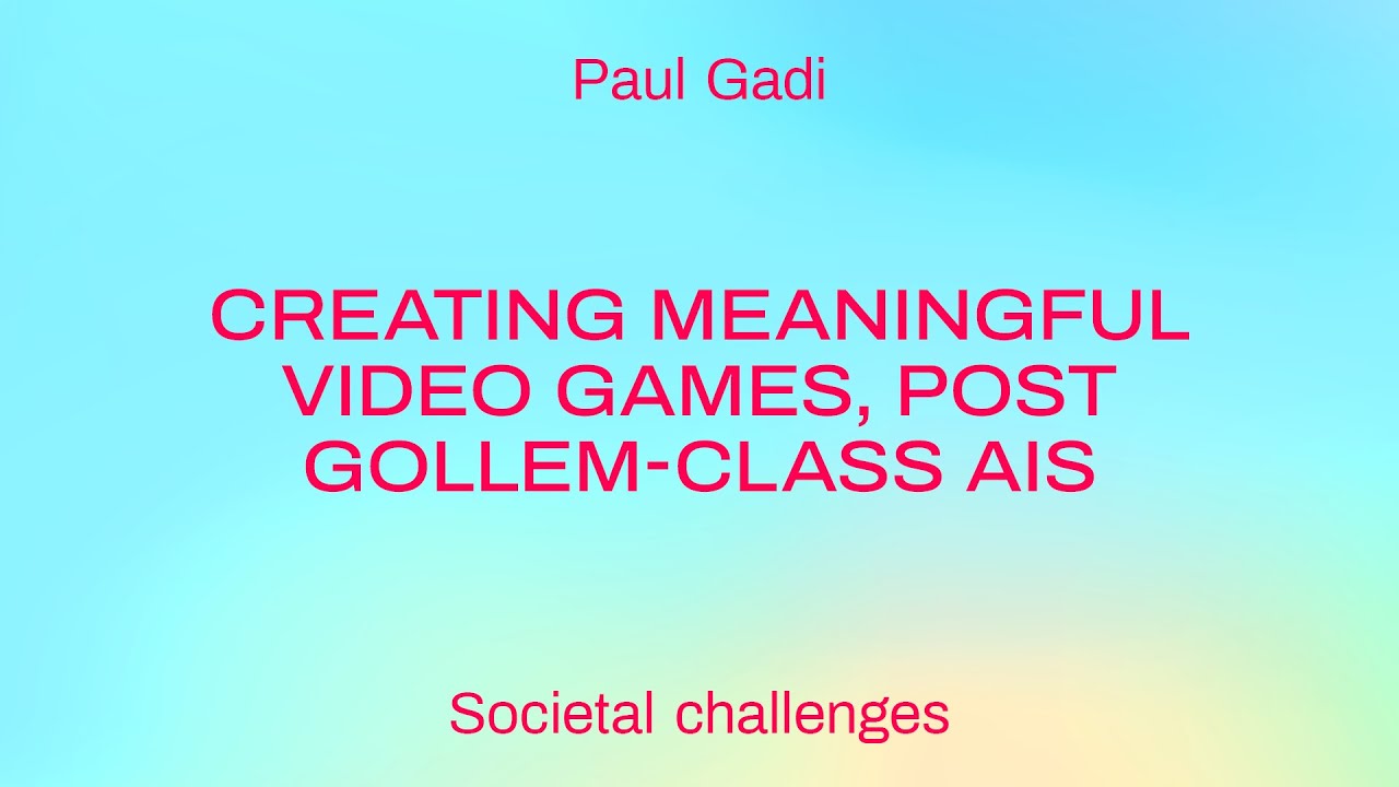 Creating Meaningful Video Games, Post Gollem-Class AIs