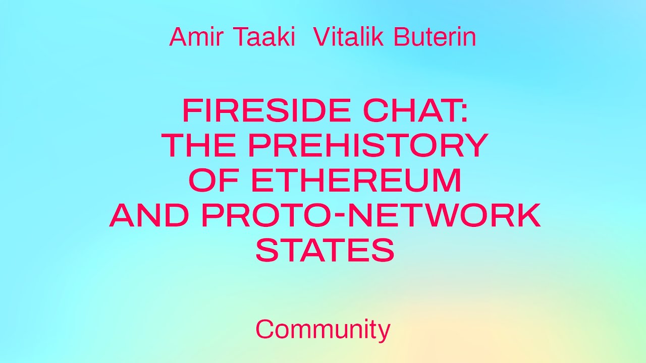 Fireside chat: The prehistory of Ethereum and proto-network states