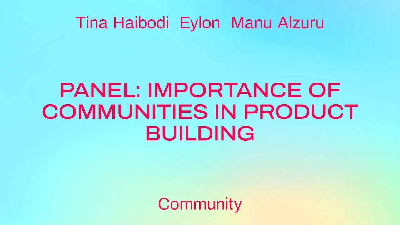 Panel: Importance of communities in product building