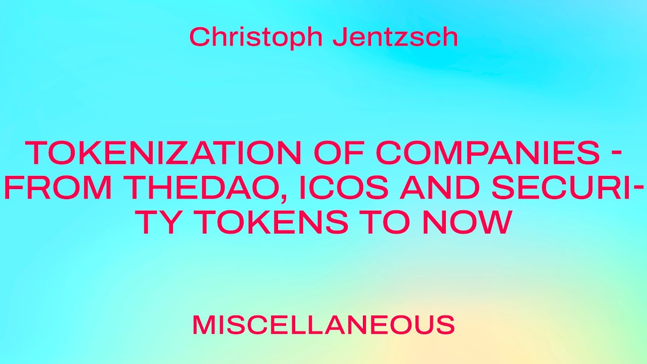 Tokenization of companies - from TheDAO, ICOs and security tokens to now.