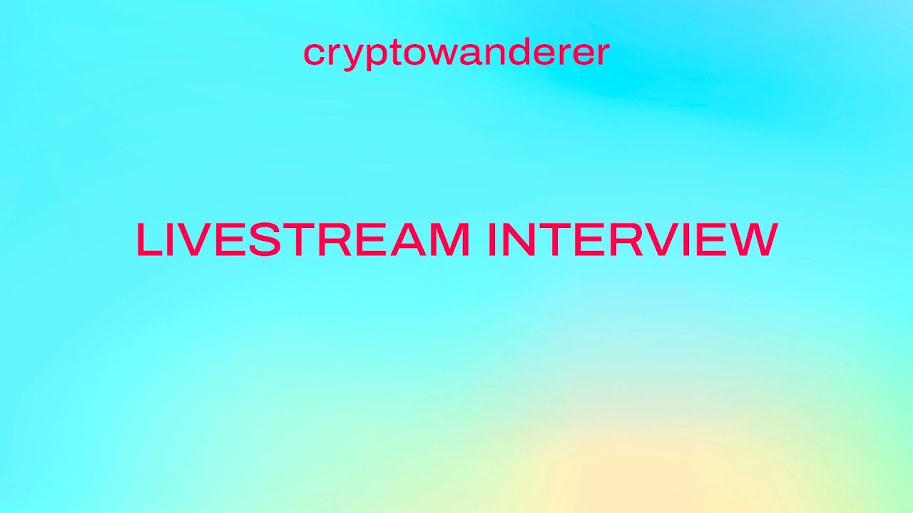 Livestream Interview with Cryptowanderer